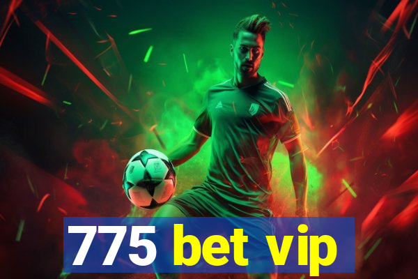 775 bet vip